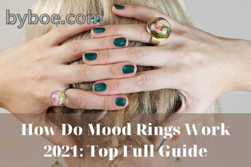 How Do Mood Rings Work 2022 Top Full Guide