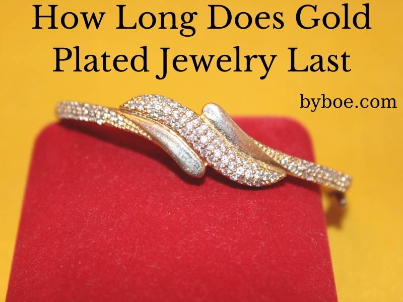 How Long Does Gold Plated Jewelry Last 2022 Best Answers