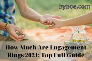 How Much Are Engagement Rings 2021 Top Full Guide