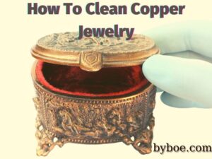 How To Clean Copper Jewelry 2022 Best Tips