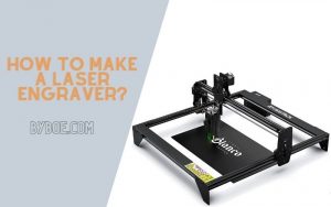 How to Make a Laser Engraver Top full Guide 2022
