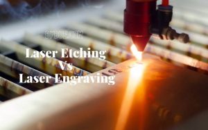 Laser Etching Vs Laser Engraving 2022 What Is The Difference