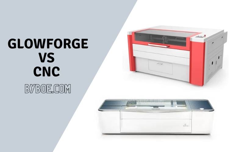 Glowforge Vs CNC 2022 Which Is Best For You