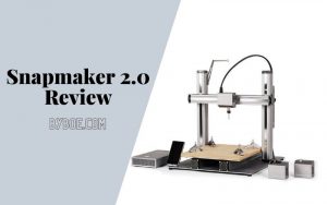 Snapmaker 2.0 Review 2022 Is It Worth a Buy