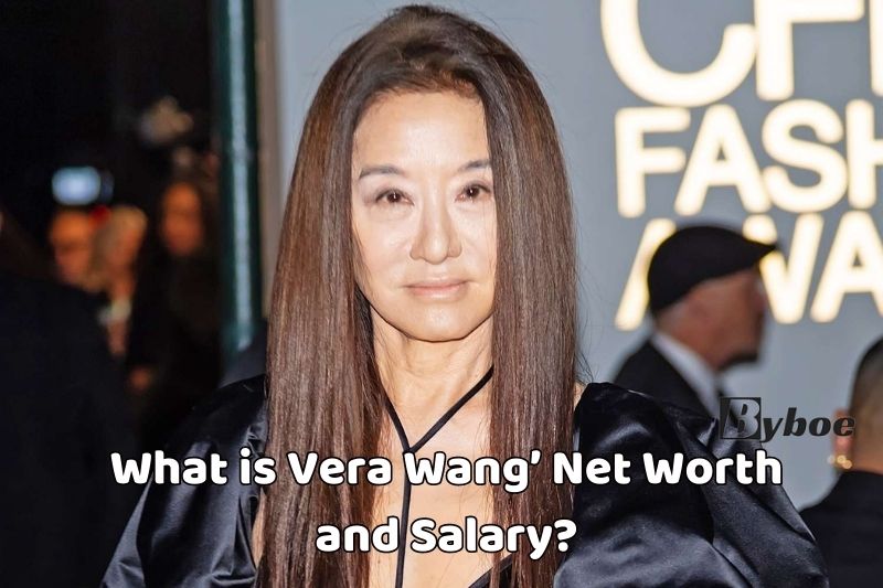 I. What is Vera Wang net worth and Salary in 2023