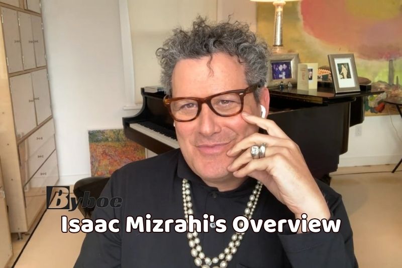 Isaac Mizrahi's Overview