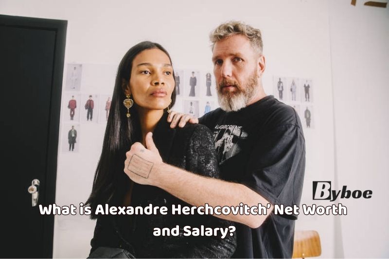 What is Alexandre Herchcovitch’ Net Worth and Salary in 2023