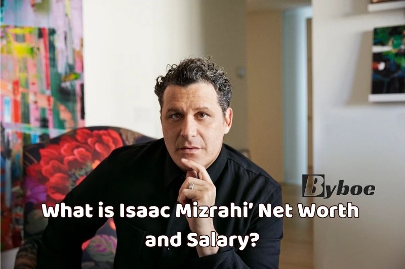 What is Isaac Mizrahi’ Net Worth and Salary in 2023