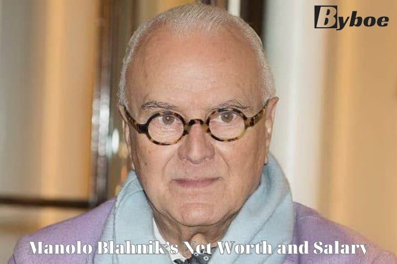 What is Manolo Blahnik’s Net Worth and Salary in 2023