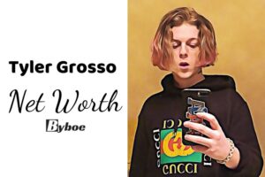 What is Tyler Grosso Net Worth 2023 Wiki, Age, Weight, Height, Relationships, Family, And More