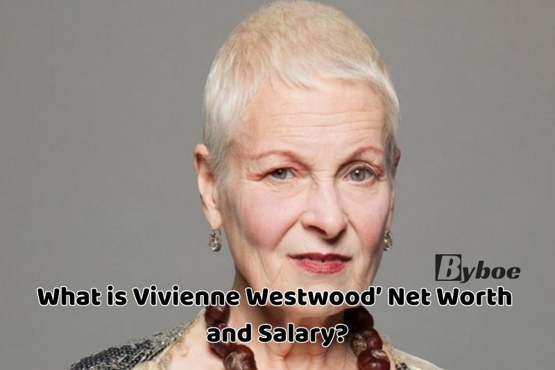 What is Vivienne Westwood’ Net Worth and Salary in 2023