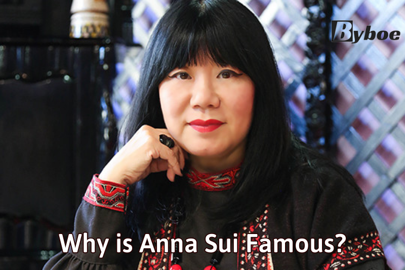 Why is Anna Sui Famous