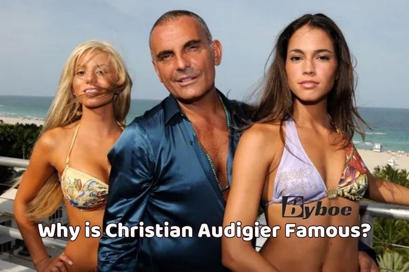 Why is Christian Audigier Famous
