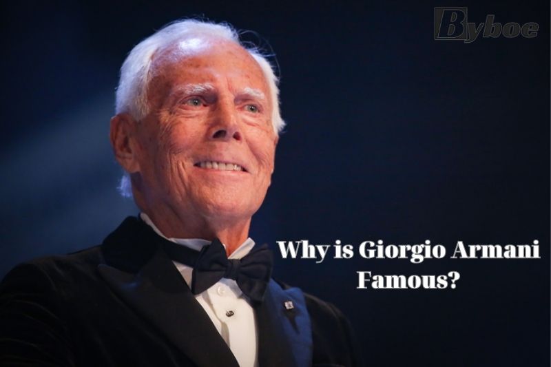 Why is Giorgio Armani Famous