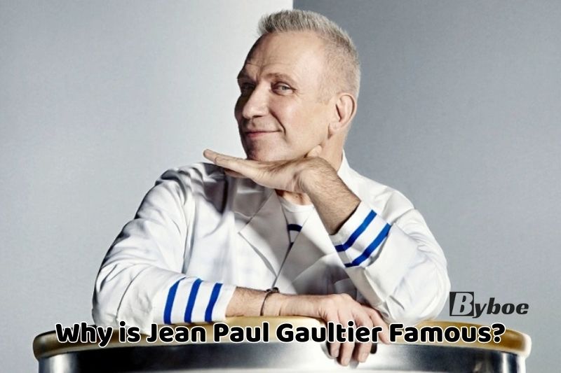 Why is Jean Paul Gaultier Famous