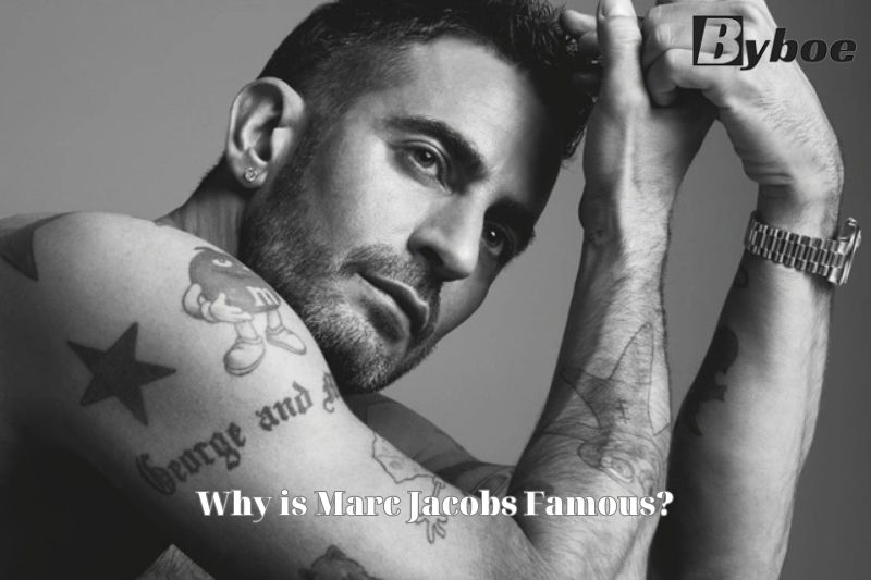Why is Marc Jacobs Famous