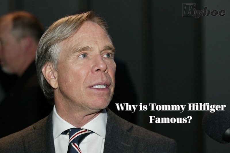 Why is Tommy Hilfiger Famous