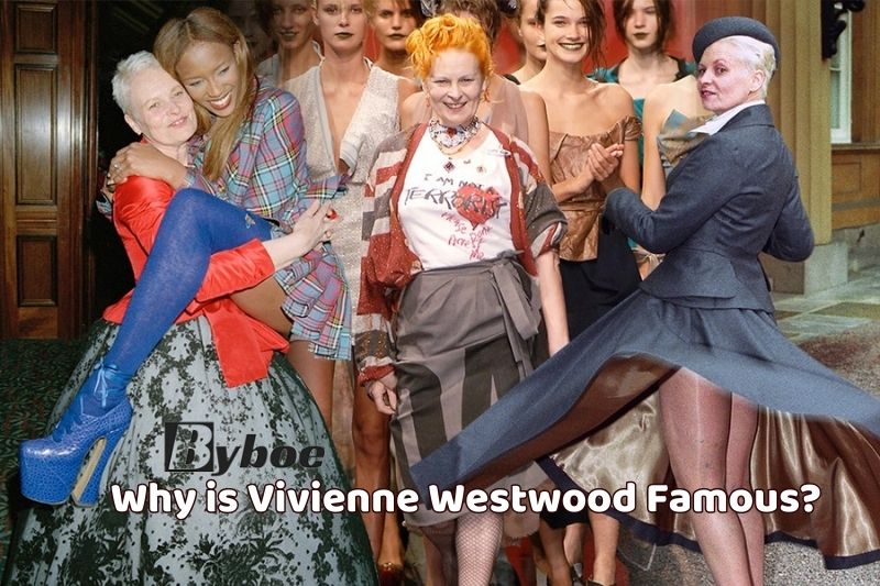 Why is Vivienne Westwood Famous