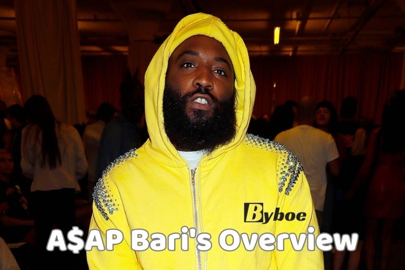 A$AP Bari's Overview