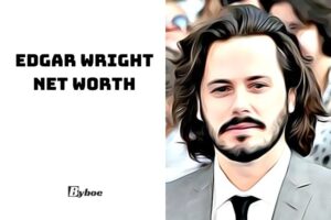 Edgar Wright Net Worth 2023 Wiki, Age, Weight, Family, And More