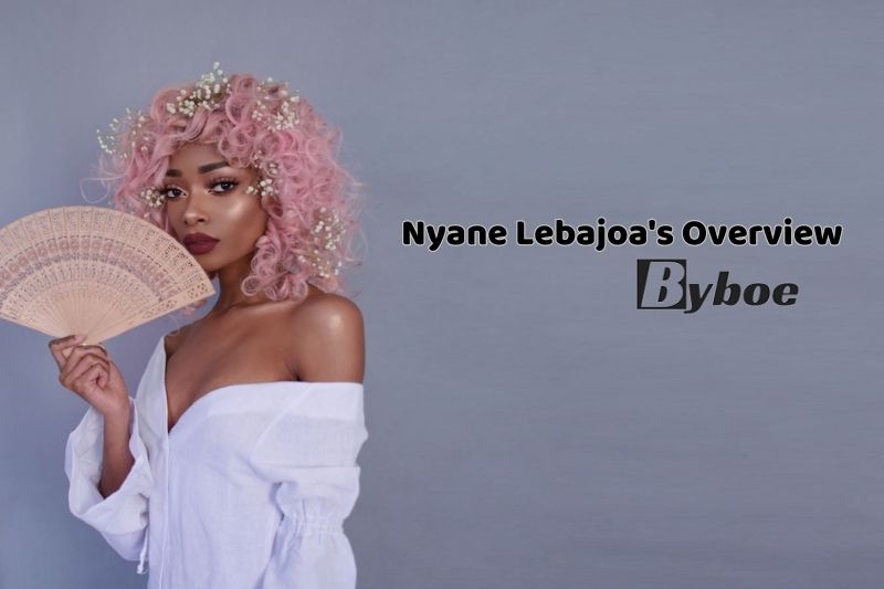 Nyane Lebajoa's Overview