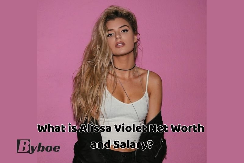 What _is Alissa Violet Net _Worth and_ Salary in 2023