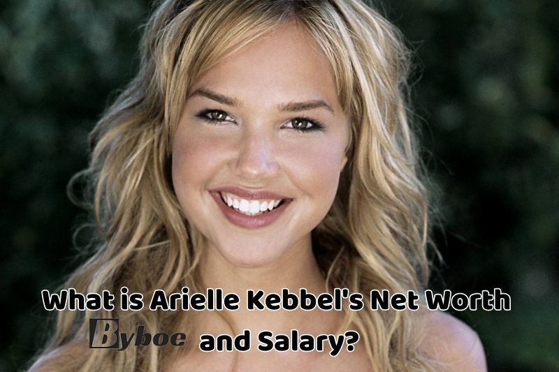 What _is _Arielle Kebbel's Net_ Worth and_ Salary in_ 2023