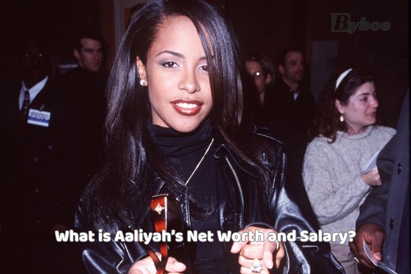 What is Aaliyah Net Worth and Salary