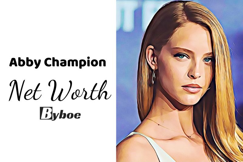 What is Abby Champion Net Worth 2023 Wiki, Age, Weight, Height, Relationships, Family, And More