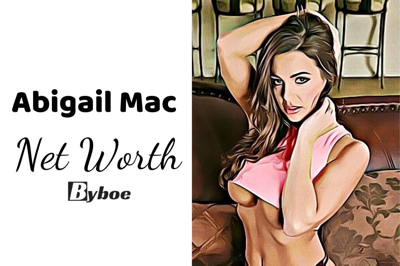 What is Abigail Mac Net Worth 2023 Wiki, Age, Weight, Height, Relationships, Family, And More