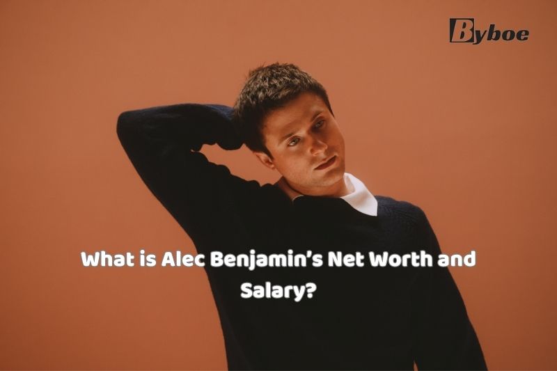 What is Alec Benjamin Net Worth and Salary