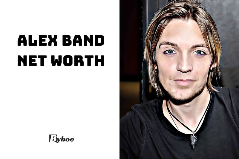 What is Alex ‌Band Net Worth 2023 Wiki, Age, Family, And More