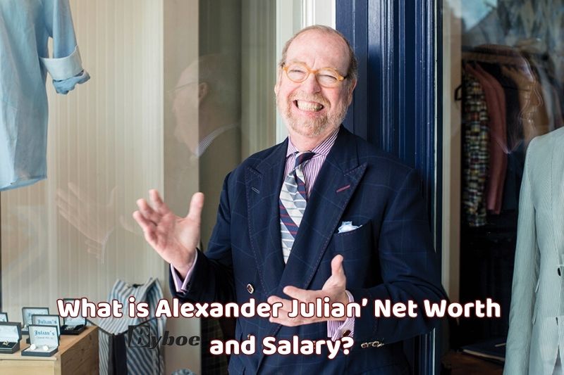 What is Alexander Julian’ Net Worth and Salary in 2023