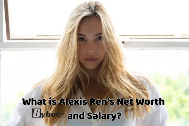 What is Alexis Ren's Net_ Worth and Salary in 2023