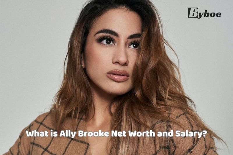 What is Ally Brooke Net Worth and Salary