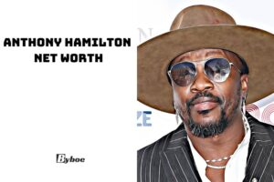 What is Anthony Hamilton Net Worth 2023 Bio, Age, Family, And More