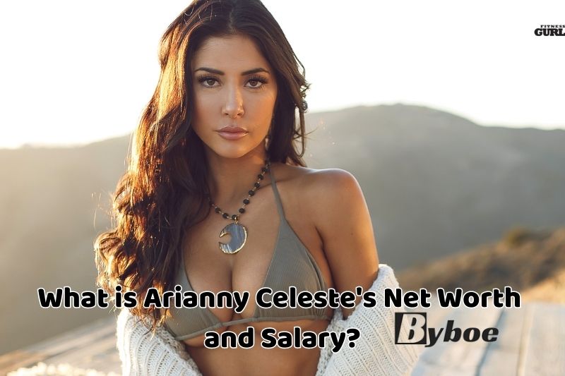 What is Arianny Celeste's Net Worth and Salary in 2023