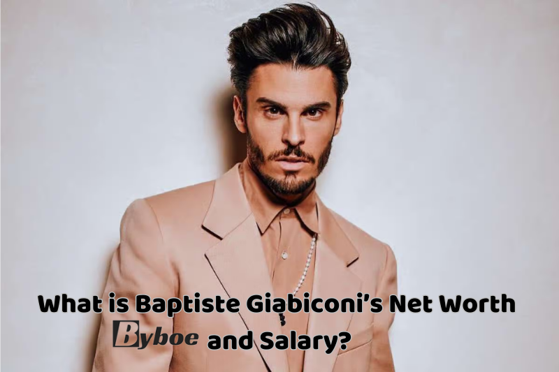 What is Baptiste Giabiconi’s Net Worth and Salary in 2023
