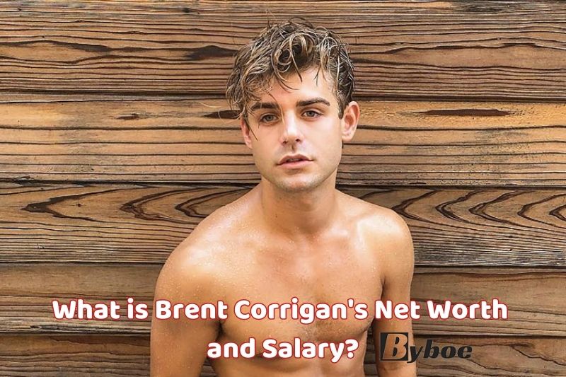 What is Brent Corrigan's Net Worth _and Salary in 2023