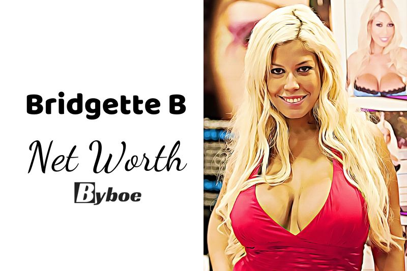 What is Bridgette B Net Worth 2023 Wiki, Age, Weight, Height, Relationships, Family, And More