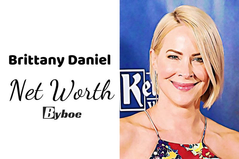 What is Brittany Daniel Net Worth 2023 Wiki, Age, Weight, Height, Relationships, Family, And More