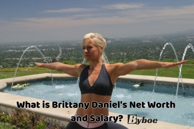 What is Brittany Daniel's Net Worth _and_ Salary_ in 2023