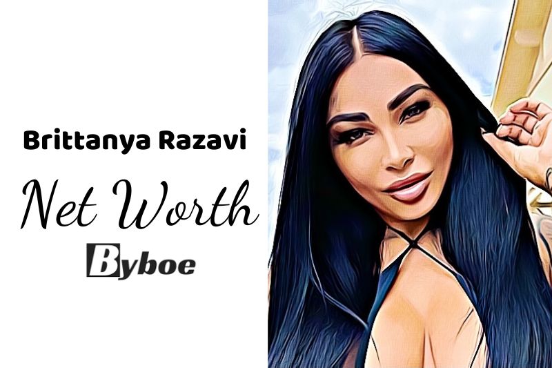 What is Brittanya Razavi Net Worth 2023 Wiki, Age, Weight, Height, Relationships, Family, And More