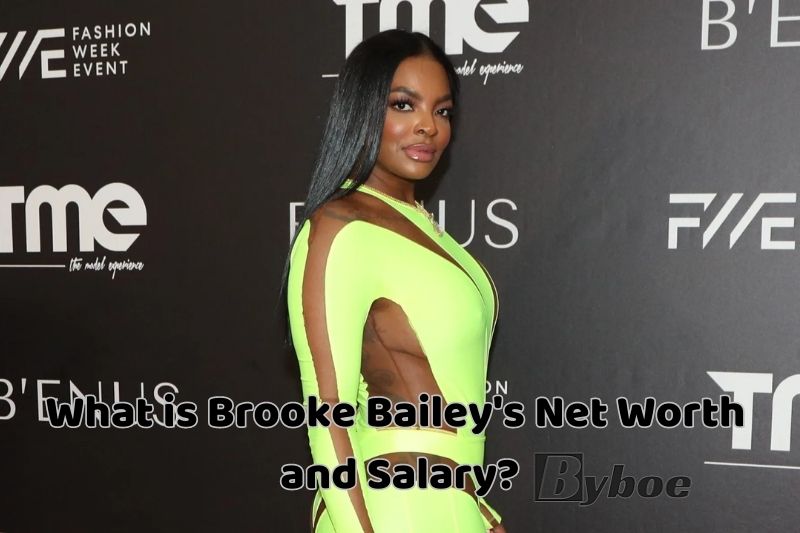 What is Brooke Bailey's Net Worth and_ Salary in 2023