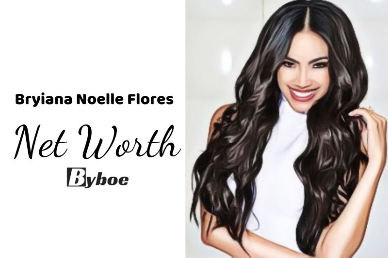 What is Bryiana Noelle Flores Net Worth 2023 Wiki, Age, Weight, Height, Relationships, Family, And More