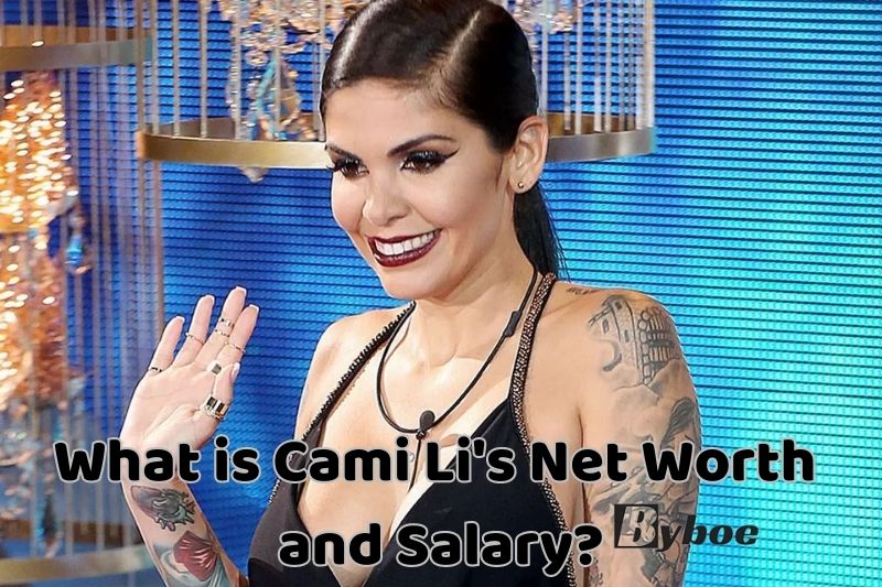 What is Cami _Li's Net Worth and Salary in 2023