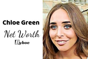What is Chloe Green Net Worth 2023 Wiki, Age, Weight, Height, Relationships, Family, And More