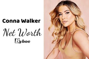 What is Conna Walker Net Worth 2023 Wiki, Age, Weight, Height, Relationships, Family, And More
