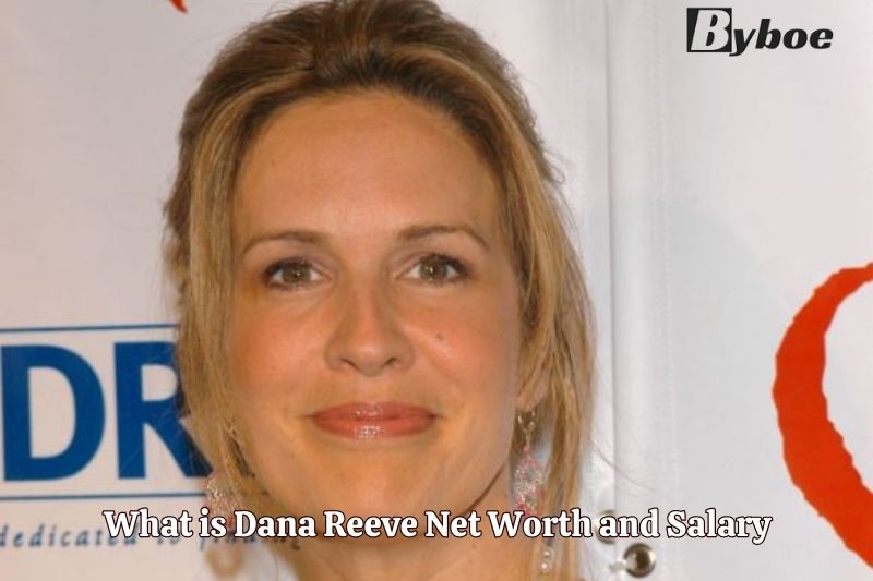 What is Dana Reeve Net Worth and Salary in 2023