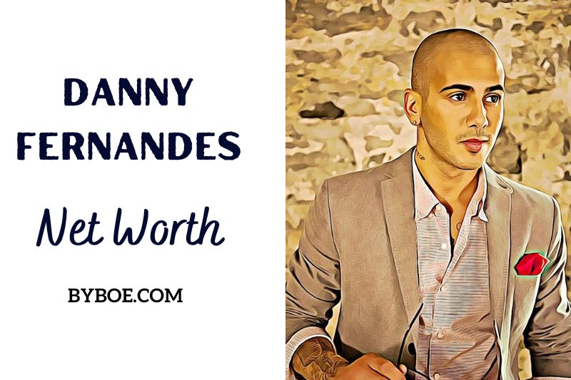 What is Danny Fernandes Net Worth 2023 Bio, Age, Weight, Height, Relationships, Family